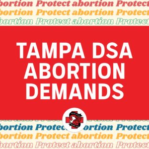 Tampa DSA Abortion Demands